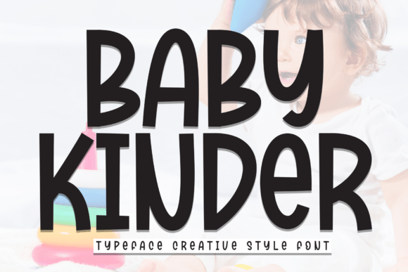 Baby Kinder: A Sweet and Friendly Display Font for Branding