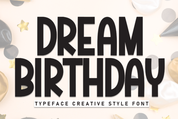 Dream Birthday Font for Bold Branding and Celebratory Design