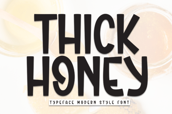 Thick Honey: The Sweet Font for Memorable Campaigns